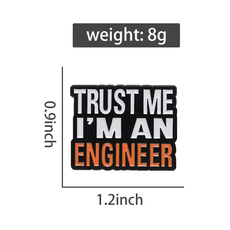 Trust Me I’M An Engineer Brooch Enamel Pin