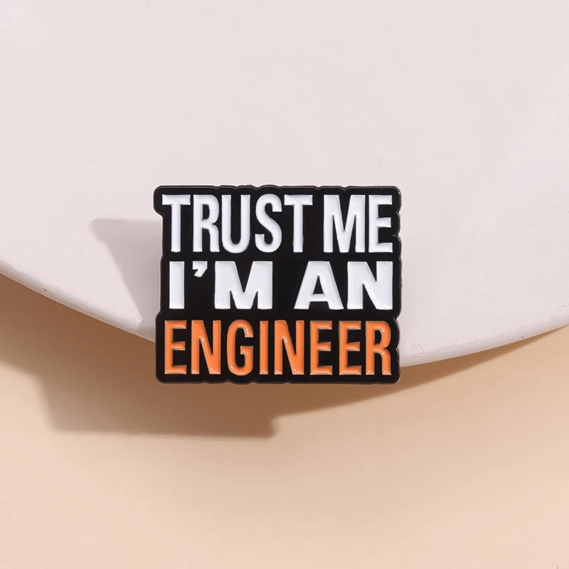 Trust Me I’M An Engineer Brooch Enamel Pin