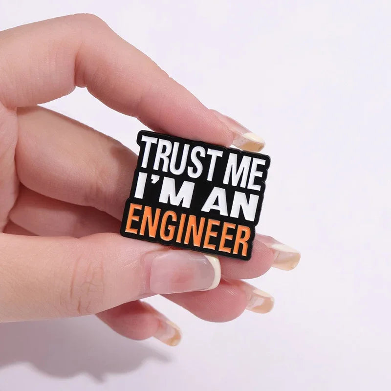 Trust Me I’M An Engineer Brooch Enamel Pin