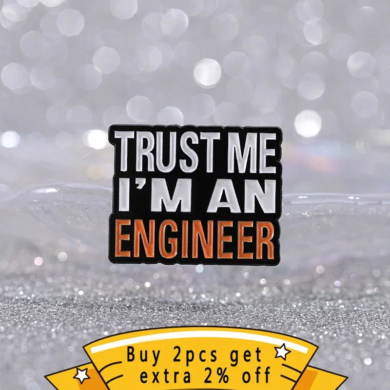 Trust Me I’M An Engineer Brooch Enamel Pin