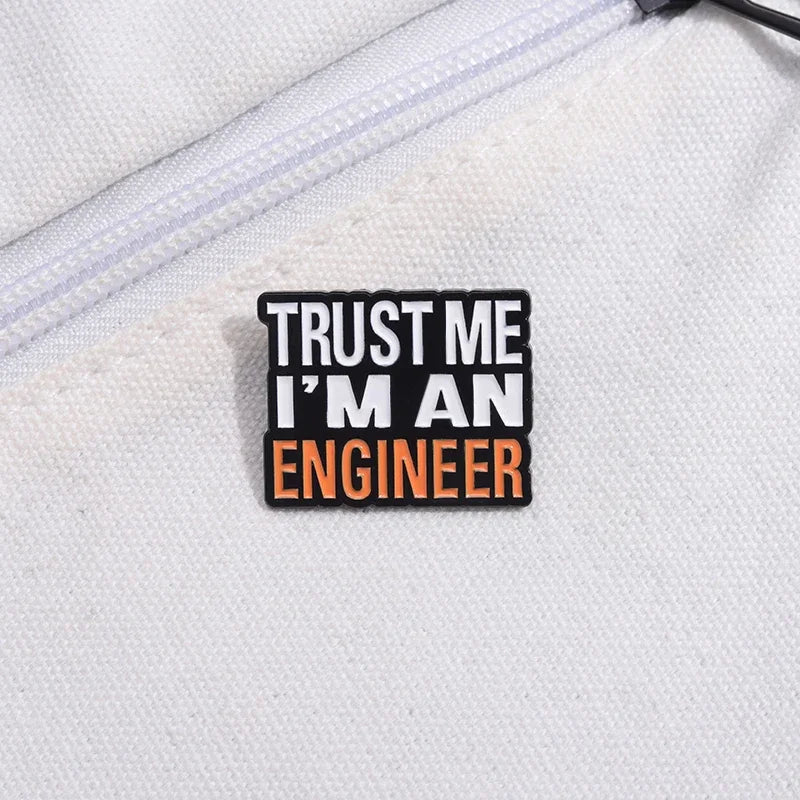 Trust Me I’M An Engineer Brooch Enamel Pin